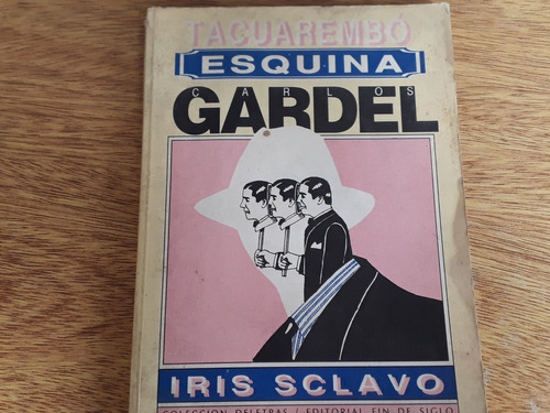 Libro Tacuarembo Esquina Carlos Gardel Iris Sclavo Detalles