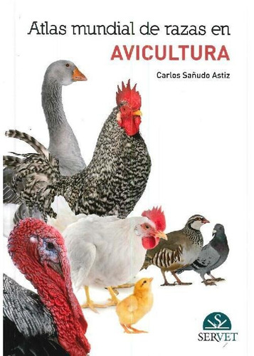 Libro Atlas Mundial De Razas En Avicultura De Carlos Sañudo