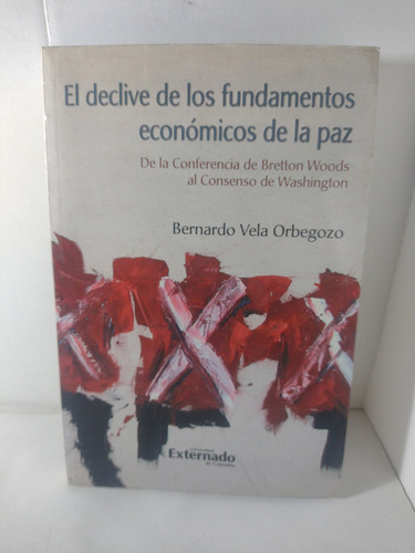 El Declive De Los Fundamentos Económicos De La Paz / Orbegoz