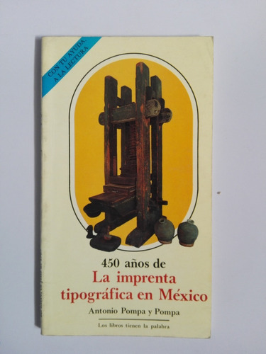 Antonio Pompa Y Pompa - La Imprenta Tipográfica En México