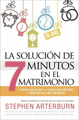 La Solucion De 7 Minutos En El Matrimonio - Stephen Arterbur