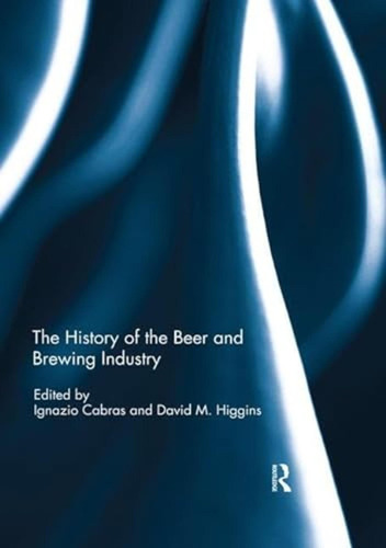 The History Of The Beer And Brewing Industry (en Inglés) / R