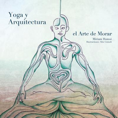 Libro Yoga Y Arquitectura: El Arte De Morar - Guindi, Alin