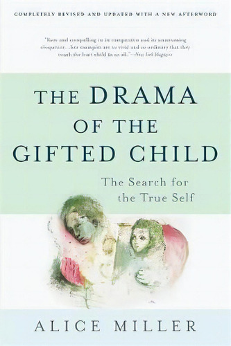 The Drama Of The Gifted Child : The Search For The True Self, Third Edition, De Alice Miller. Editorial Ingram Publisher Services Us, Tapa Blanda En Inglés