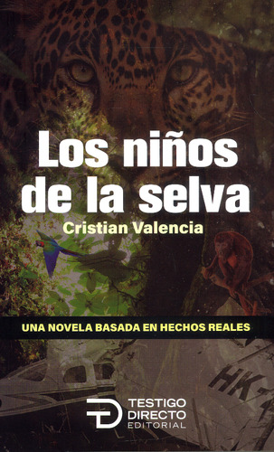 Los niños de la selva, de Cristian Valencia. Serie 6289606607, vol. 1. Editorial Testigo Directo Editorial, tapa blanda, edición 2023 en español, 2023