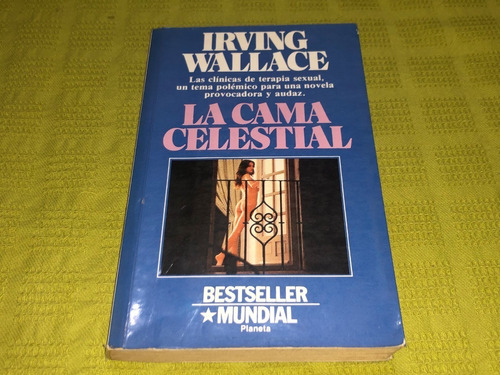 La Cama Celestial - Irving Wallace - Planeta