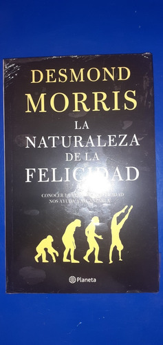 La Naturaleza De La Felicidad Desmond Morris