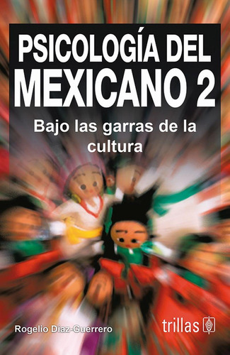 Libro Psicologia Del Mexicano 2: Bajo Las Garras De La Cultu
