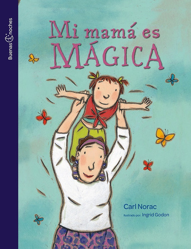 Mi Mamá Es Mágica - Carl Norac