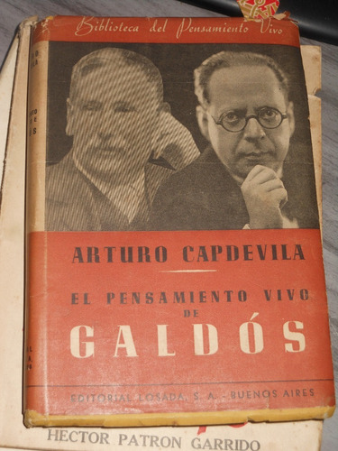 *  Arturo Capdevila - El Pensamiento Vivo De Galdós