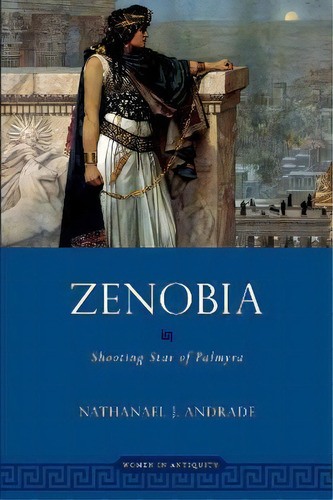 Zenobia, De Associate Professor Nathanael Andrade. Editorial Oxford University Press, Usa, Tapa Blanda En Inglés