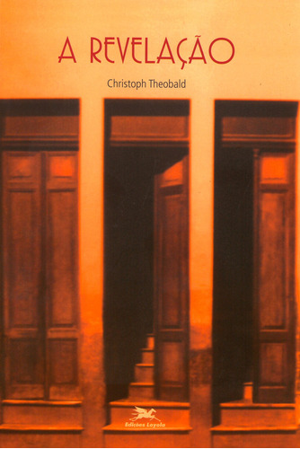 A revelação, de Theobald, Christoph. Editora Associação Jesuítica de Educação e Assistência Social - Edições Loyola, capa mole em português, 2007