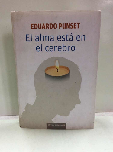 El Alma Está En El Cerebro - Eduardo Punset - Espiritualidad