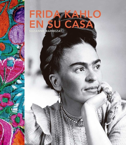 Frida Kahlo En Su Casa - Suzanne Barbezat - Quarto