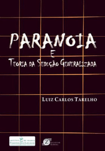 Paranoia E Teoria Da Sedução Generalizada