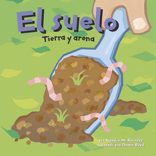 El Suelo: Tierra Y Arena (ciencia Asombrosa) (spanish Edition), De Rosinsky, Natalie Myra. Editorial Picture Window Books, Tapa Blanda En Español