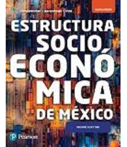Estructura Socioeconomica De Mexico Competencias + Aprendiza
