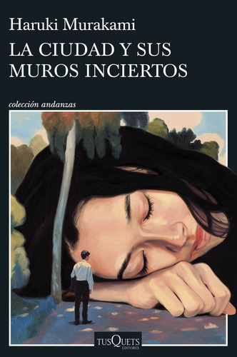 La Ciudad Y Sus Muros Inciertos, De Haruki Murakami. Editorial Tusquets, Tapa Blanda, Edición 1 En Español