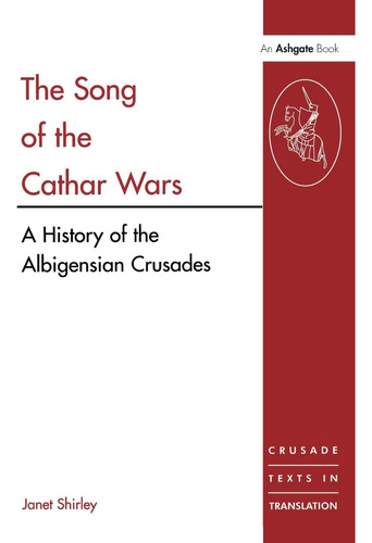 Libro: The Song Of The Cathar Wars: A History Of The Crusade
