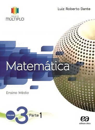 Projeto Multiplo - Matemática - Volume 3, de Dante, Luiz Roberto. Projeto múltiplo Editorial Ática Didáticos, capa mole em português, 2014