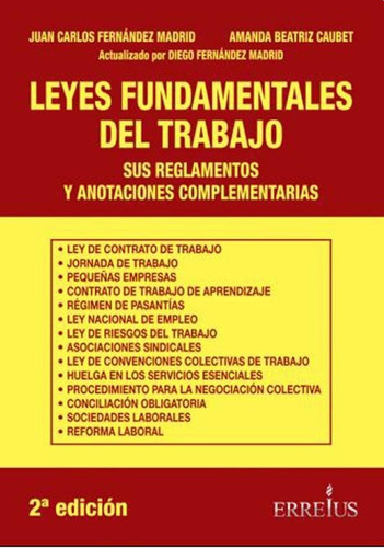 Leyes Fundamentales Del Trabajo - Reglamentos Y Anotaciones