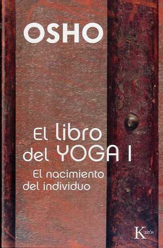 El Libro Del Yoga 1 - Osho - Ed. Kairos Continente