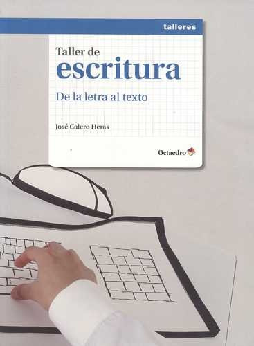 Libro Taller De Escritura. De La Letra Al Texto