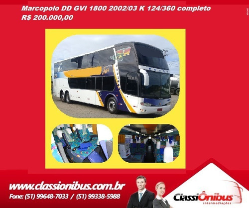 Imagem 2 de 4 de Marcopolo Dd Gvi 1800 K124/360 2002/2003 Completo .