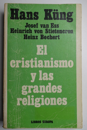 El Cristianismo Y Las Grandes Religiones:hacia El Diálogoc84