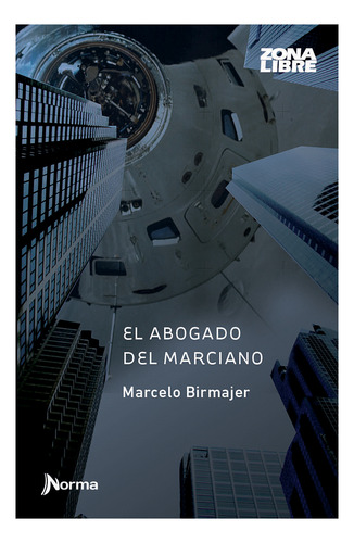 El Abogado Del Marciano - Marcelo Birmajer