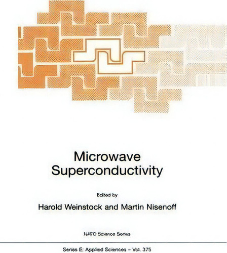 Microwave Superconductivity, De H. Weinstock. Nato Science Series, Vol. 1. Editorial Springer Verlag New York Inc, Tapa Blanda En Inglés