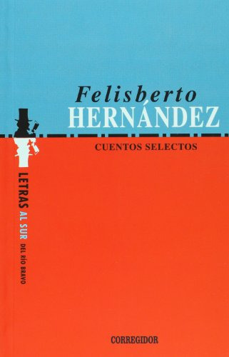 Cuentos Selectos, Felisberto Hernández, Ed. Corregidor