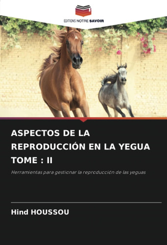 Libro: Aspectos De La Reproducción En La Yegua Tome : Ii: He