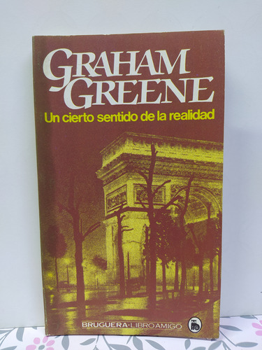 Un Cierto Sentido De La Realidad - Graham Greene