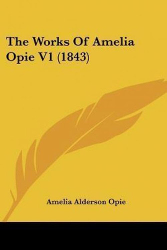 Libro The Works Of Amelia Opie V1 (1843) - Amelia Alderso...