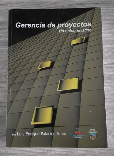 Libro Gerencia De Proyectos- Enfoque Latino. Luis E Palacios