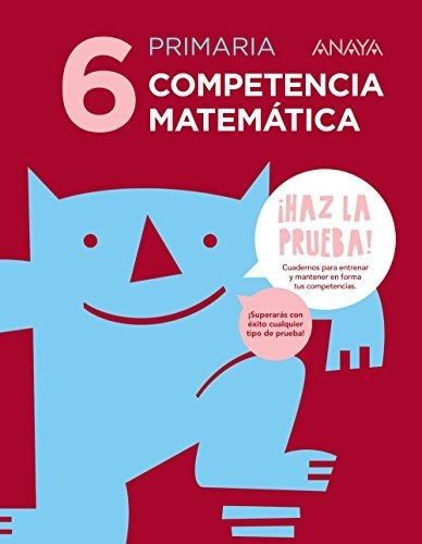 Competencia Matemática 6. (¡haz La Prueba!) - 9788469831380