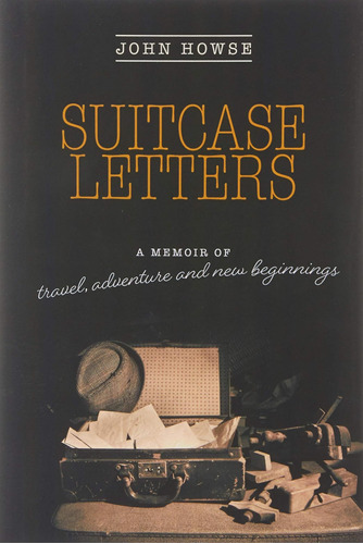 Libro: Suitcase Letters: A Memoir Of Travel, Adventure And