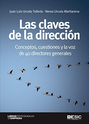 Las Claves De La Direccion Conceptos Cuestiones Y La Voz De