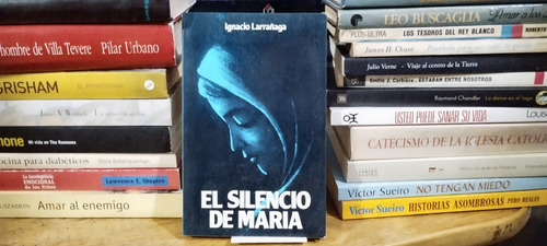 El Silencio De Maria - Ignacio Larrañaga