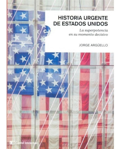 Historia Urgente De Estados Unidos - Jorge Arguello