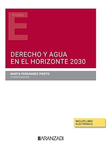 Derecho Y Agua En El Horizonte 2030 - Fernandez Prieto Marta