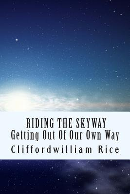 Libro Riding The Skyway: Getting Out Of Our Own Way - Ric...