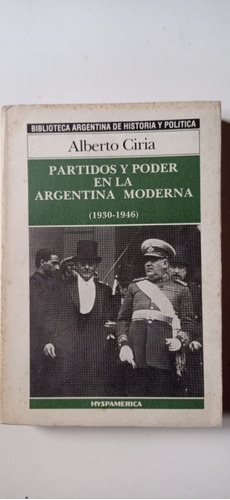 Partidos Y Poder En La Argentina Moderna Ciria Hyspamerica