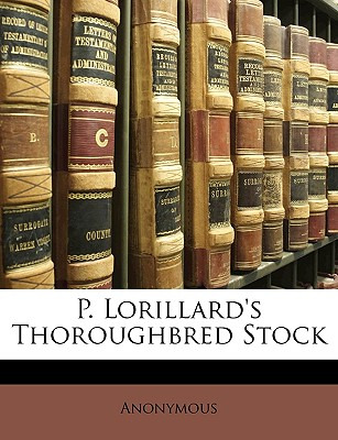 Libro P. Lorillard's Thoroughbred Stock - Anonymous