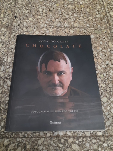 Libro Chocolate, De Osvaldo Gross. Edit. Planeta Impecable 