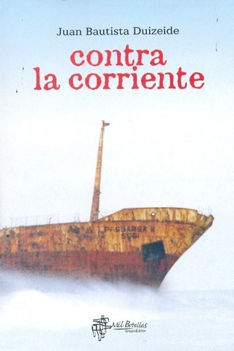 Contra La Corriente - Juan Bautista Duizeide