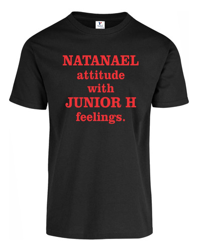 Playera Natanael Actitud Junior H Feelings Hombre Mujer