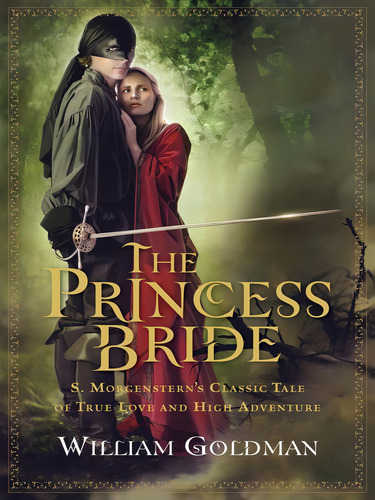 The Princess Bride: S. Morgenstern's Classic Tale Of True Love And High Adventure, De Goldman, William., Vol. 1. Editorial Harper Perennial, Capa Mole, Edição 2023-08-14 00:00:00 Em Inglês