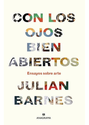 Con Los Ojos Bien Abiertos  - Julian Barnes